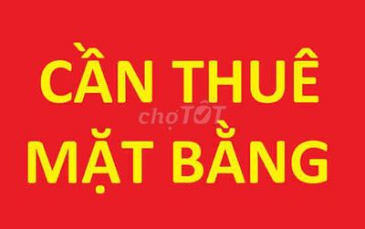 TÔI CẦN THUÊ MẶT BẰNG KINH DOANH 