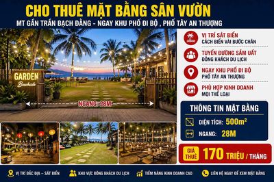 CHO THUÊ MẶT BẰNG SÂN VƯỜN MT GẦN TRẦN BẠCH ĐẰNG - NGAY KHU PHỐ ĐI BỘ