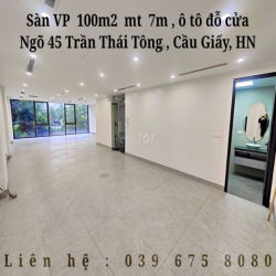 Trống sẵn  VP 100m2 mt 7m, ô tô đỗ cửa, CẦU GIẤY