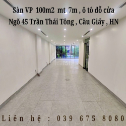Trống sẵn  VP 100m2 mt 7m, ô tô đỗ cửa, CẦU GIẤY